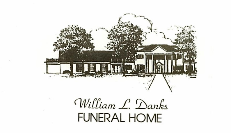William L Danks Funeral Home Memorials And Obituaries We Remember